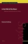 In the Path of the Moon: Babylonian Celestial Divination and Its Legacy