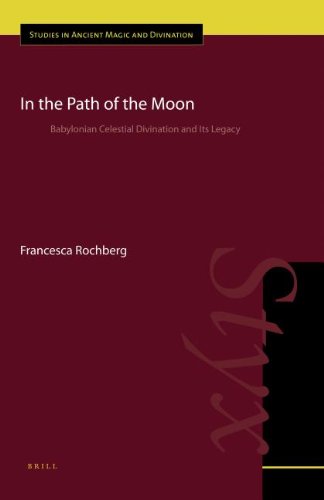 In the Path of the Moon: Babylonian Celestial Divination and Its Legacy (Kindle Edition)