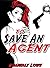 To Save an Agent by Kimberly Lowe