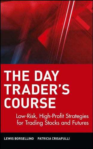 The Day Trader's Course: Low-Risk, High-Profit Strategies for Trading Stocks and Futures (Kindle Edition)