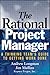 The Rational Project Manager: A Thinking Team's Guide to Getting Work Done