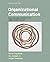 Organizational Communication: Balancing Creativity and Constraint