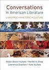 Conversations in American Literature: Language, Rhetoric, Culture Conversations in American Literature: Language, Rhetoric, Culture
