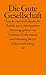 Die Gute Gesellschaft: Soziale und demokratische Politik im 21. Jahrhundert
