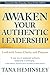 Awaken Your Authentic Leadership: Lead with Inner Clarity and Purpose