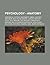 Psychology - Anatomy: Anatomical Systems, Anatomists, Animal Anatomy, Arm, Back, Body Fluids, Breast, Cardiac Anatomy, Cells, Cell Anatomy, Cell Biology, Comparative Anatomy, Ear, Eponymous Anatomical Structures, Eye, Facial Features