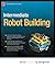 Intermediate Robot Building