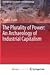 The Plurality of Power: An Archaeology of Industrial Capitalism
