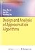 Design and Analysis of Approximation Algorithms