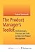 The Product Manager's Toolkit by Gabriel Steinhardt