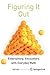 Figuring It Out: Entertaining Encounters with Everyday Math