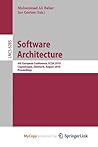 Software Architecture: 4th European Conference , ECSA 2010, Copenhagen, Denmark, August 23-26, 2010, Proceedings Software Architecture: 4th European Conference , ECSA 2010, Copenhagen, Denmark, August 23-26, 2010, Proceedings
