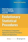 Evolutionary Statistical Procedures: An Evolutionary Computation Approach to Statistical Procedures Designs and Applications