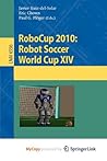 RoboCup 2010: Robot Soccer World Cup XIV RoboCup 2010: Robot Soccer World Cup XIV