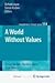 A World Without Values: Essays on John Mackie's Moral Error Theory