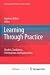 Learning Through Practice: Models, Traditions, Orientations and Approaches