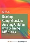 Reading Comprehension: Assisting Children with Learning Difficulties