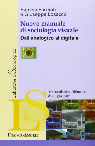 Nuovo manuale di sociologia visuale. Dall'analogico al digitale (Paperback)