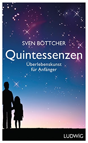Quintessenzen: Überlebenskunst für Anfänger (Hardcover)