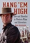 Hang 'Em High: Law and Disorder in Western Films and Literature