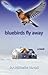 Bluebirds Fly Away