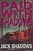 Paid With Shadows