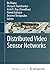 Distributed Video Sensor Networks