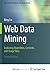 Web Data Mining: Exploring Hyperlinks, Contents, and Usage Data