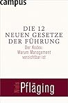 Die 12 neuen Gesetze der Führung Der Kodex Warum Management