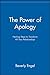 The Power of Apology: Healing Steps to Transform All Your Relationships