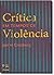 Critica Em Tempos de Violencia