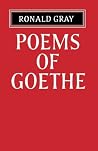 Poems of Goethe: A Selection with Introduction and Notes by Ronald Gray
