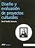 Diseño y evaluación de proyectos culturales by David Roselló