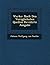 Werke: Nach Den Vorz Glichsten Quellen Revidirte Ausgabe (English and German Edition)