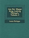 Aus Der Mappe K Nig Ludwig Philipp's, Volume 2 (English and German Edition)