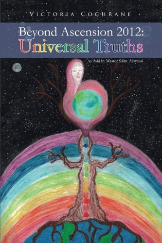 Beyond Ascension 2012: Universal Truths (Paperback)