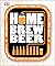 Home Brew Beer: A Step-by-Step Guide to Making Your Own Beer