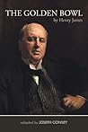 The Golden Bowl by Henry James by Joseph Cowley