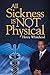 All Sickness Is Not Physical by Henry Whitehead