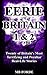 Eerie Britain 1 & 2: Twenty of Britain's Most Terrifying and Peculiar Real-Life Stories