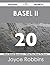 Basel II 20 Success Secrets - 20 Most Asked Questions on Basel II - What You Need to Know