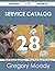 Service Catalog 28 Success Secrets - 28 Most Asked Questions on Service Catalog - What You Need to Know