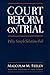 Court Reform on Trial: Why ...