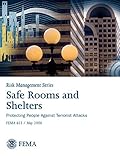 Safe Rooms and Shelters: Protecting People Against Terrorist Attacks Fema 453