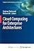 Cloud Computing for Enterprise Architectures