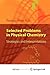 Selected Problems in Physical Chemistry: Strategies and Interpretations