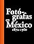 Fotógrafas en México 1872-1960