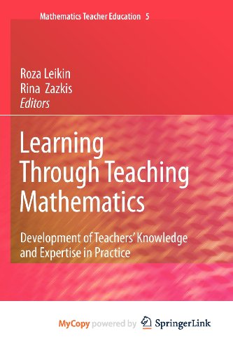 Learning Through Teaching Mathematics: Development of Teachers' Knowledge and Expertise in Practice (Paperback)