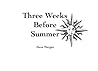 Three Weeks Before Summer