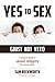 Yes to Sex... Just Not Yet!: A Practical Guide to Sexual Integrity for Young Adults